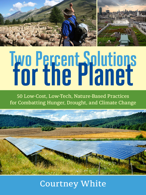 Title details for Two Percent Solutions for the Planet by Courtney White - Available